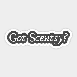 Got Scentsy? Sticker